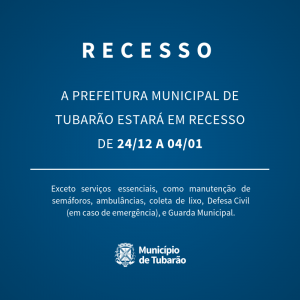 Confira o que vai funcionar e as medidas adotadas para o recesso no poder público, em Tubarão